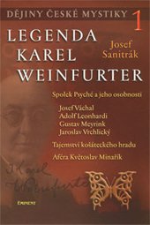 Dějiny české mystiky 1 - Legenda Karel Weinfurterm