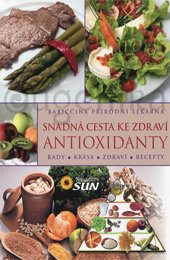 Snadná cesta ke zdraví: Antioxidanty