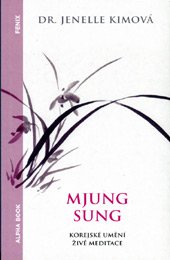 Mjung Sung - Korejské umění živé meditace