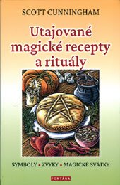 Utajované magické recepty a rituály